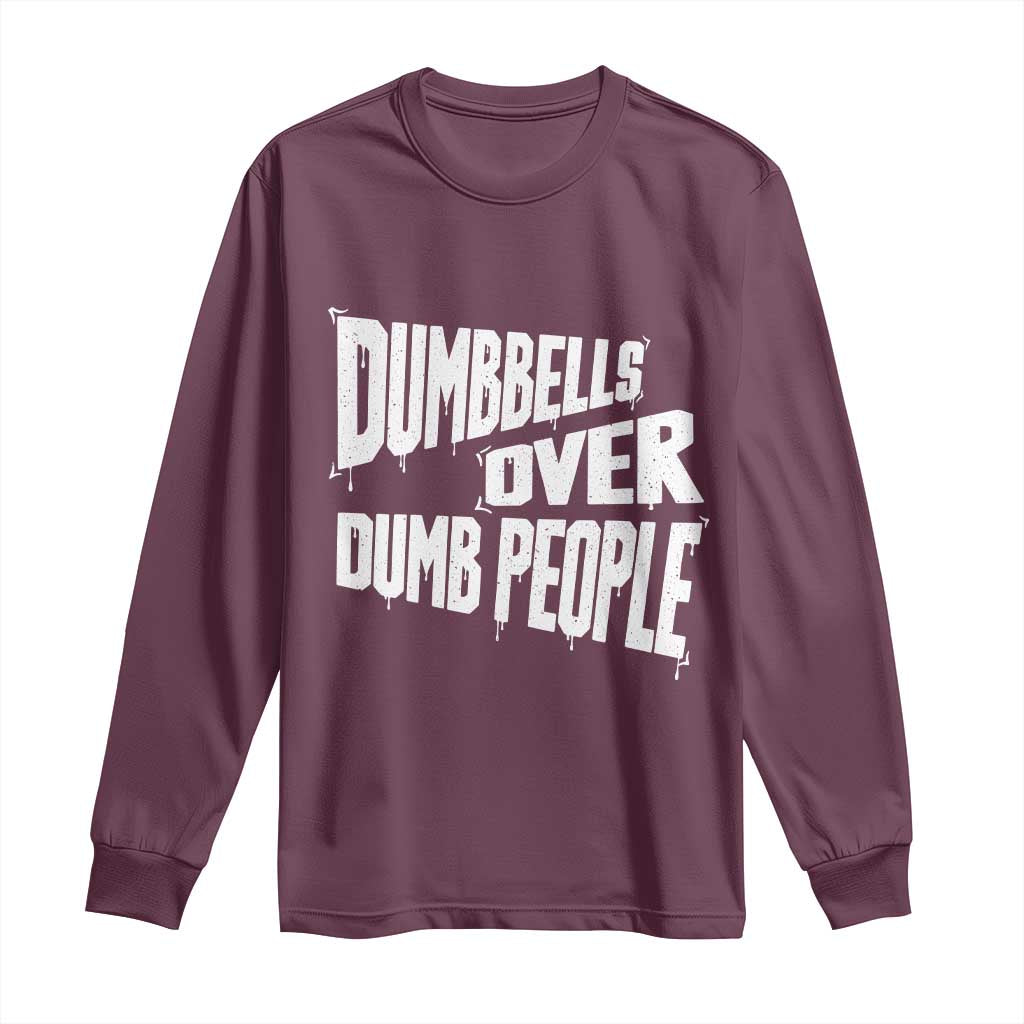 Funny Dumbbells Over Dumb People Long Sleeve Shirt Gym Workout Fitness Motivation - Wonder Print Shop