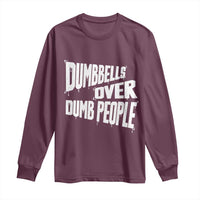 Funny Dumbbells Over Dumb People Long Sleeve Shirt Gym Workout Fitness Motivation - Wonder Print Shop