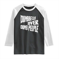 Funny Dumbbells Over Dumb People Raglan Shirt Gym Workout Fitness Motivation - Wonder Print Shop