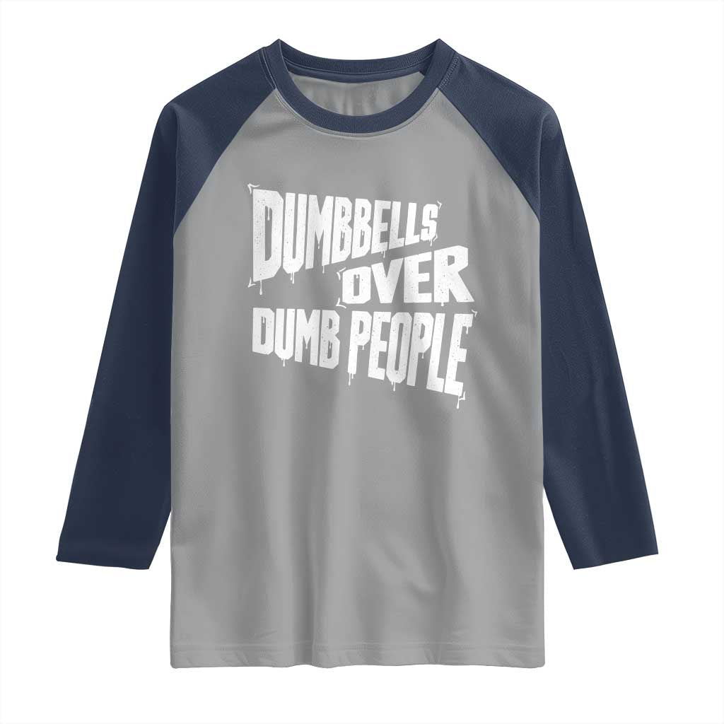 Funny Dumbbells Over Dumb People Raglan Shirt Gym Workout Fitness Motivation - Wonder Print Shop