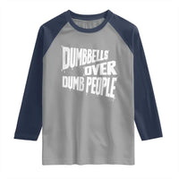 Funny Dumbbells Over Dumb People Raglan Shirt Gym Workout Fitness Motivation - Wonder Print Shop