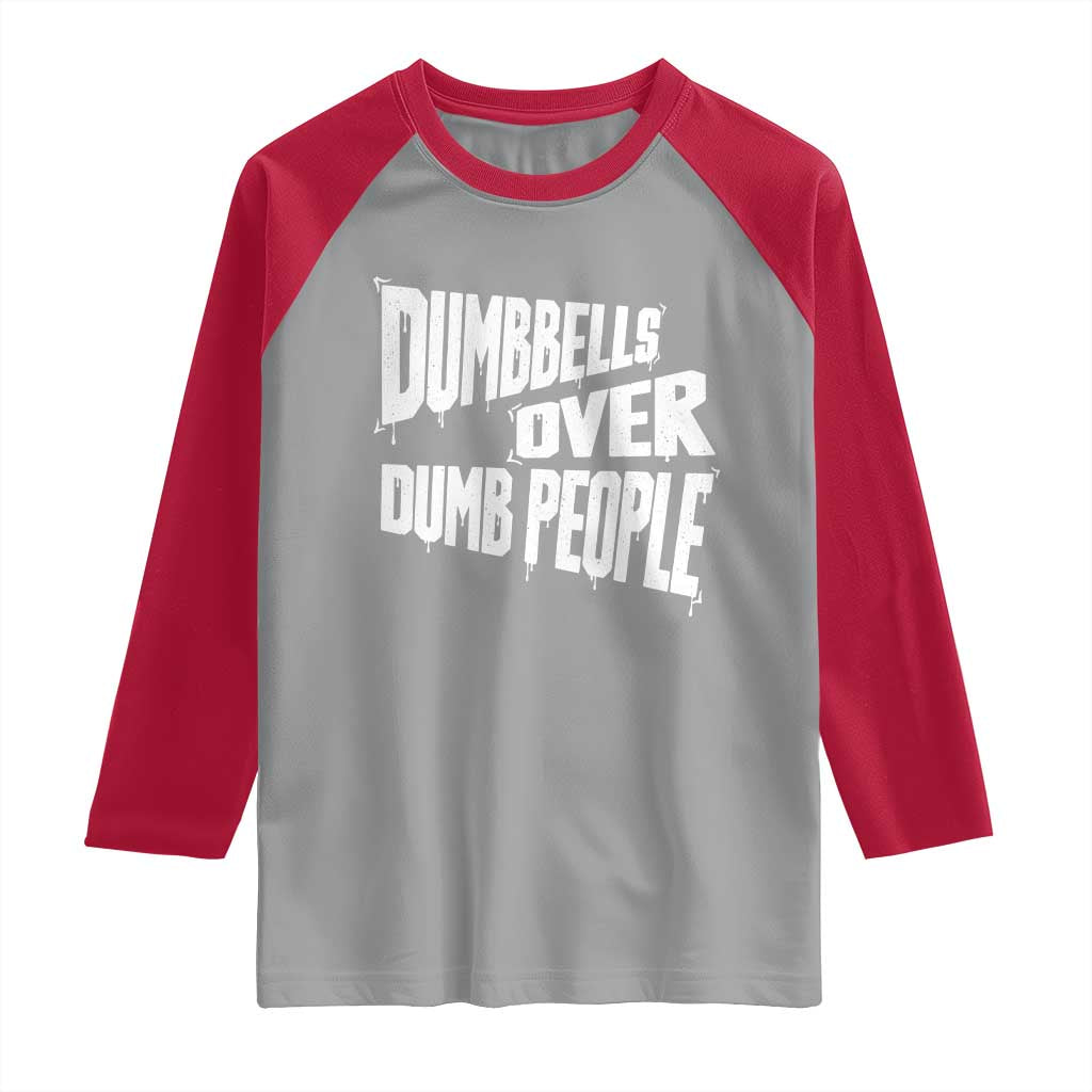 Funny Dumbbells Over Dumb People Raglan Shirt Gym Workout Fitness Motivation - Wonder Print Shop