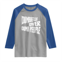 Funny Dumbbells Over Dumb People Raglan Shirt Gym Workout Fitness Motivation - Wonder Print Shop