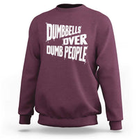 Funny Dumbbells Over Dumb People Sweatshirt Gym Workout Fitness Motivation - Wonder Print Shop