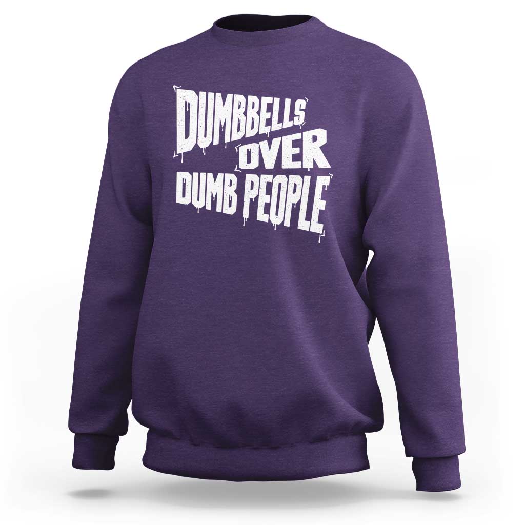 Funny Dumbbells Over Dumb People Sweatshirt Gym Workout Fitness Motivation - Wonder Print Shop