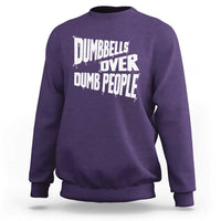 Funny Dumbbells Over Dumb People Sweatshirt Gym Workout Fitness Motivation - Wonder Print Shop