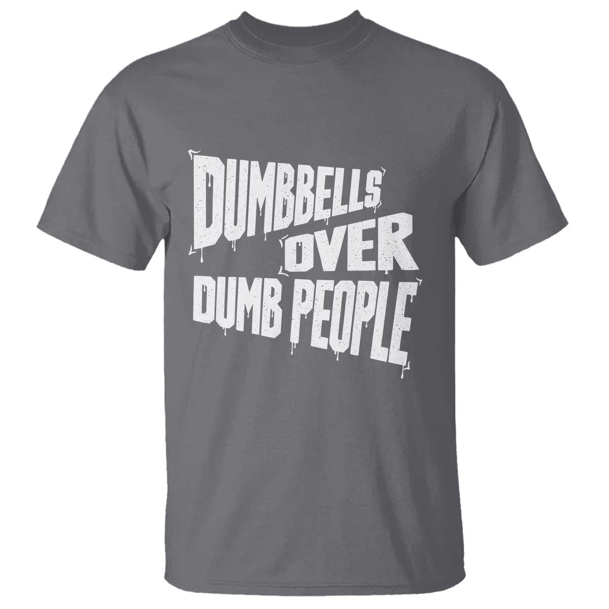 Funny Dumbbells Over Dumb People T Shirt Gym Workout Fitness Motivation - Wonder Print Shop