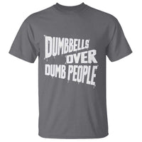 Funny Dumbbells Over Dumb People T Shirt Gym Workout Fitness Motivation - Wonder Print Shop