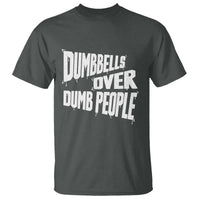 Funny Dumbbells Over Dumb People T Shirt Gym Workout Fitness Motivation - Wonder Print Shop