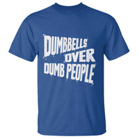 Funny Dumbbells Over Dumb People T Shirt Gym Workout Fitness Motivation - Wonder Print Shop