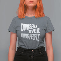 Funny Dumbbells Over Dumb People T Shirt For Women Gym Workout Fitness Motivation - Wonder Print Shop