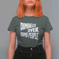 Funny Dumbbells Over Dumb People T Shirt For Women Gym Workout Fitness Motivation - Wonder Print Shop