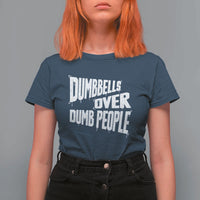 Funny Dumbbells Over Dumb People T Shirt For Women Gym Workout Fitness Motivation - Wonder Print Shop