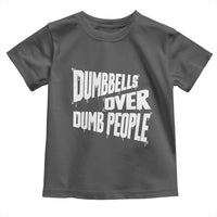 Funny Dumbbells Over Dumb People Toddler T Shirt Gym Workout Fitness Motivation - Wonder Print Shop