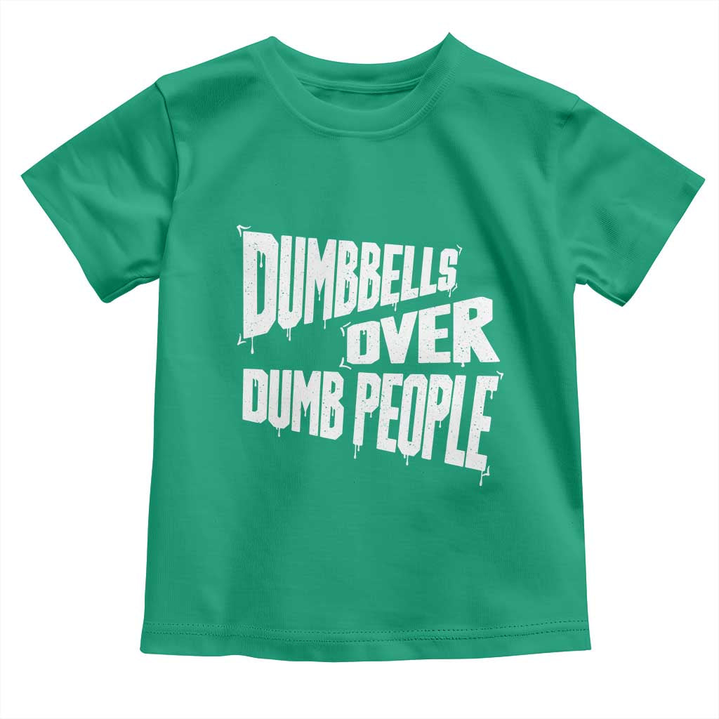 Funny Dumbbells Over Dumb People Toddler T Shirt Gym Workout Fitness Motivation - Wonder Print Shop