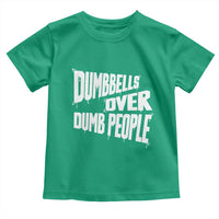 Funny Dumbbells Over Dumb People Toddler T Shirt Gym Workout Fitness Motivation - Wonder Print Shop