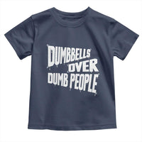 Funny Dumbbells Over Dumb People Toddler T Shirt Gym Workout Fitness Motivation - Wonder Print Shop