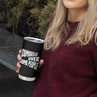 Funny Dumbbells Over Dumb People Tumbler Cup Gym Workout Fitness Motivation - Wonder Print Shop