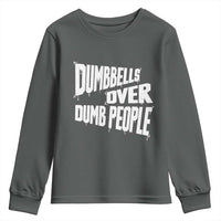 Funny Dumbbells Over Dumb People Youth Sweatshirt Gym Workout Fitness Motivation - Wonder Print Shop