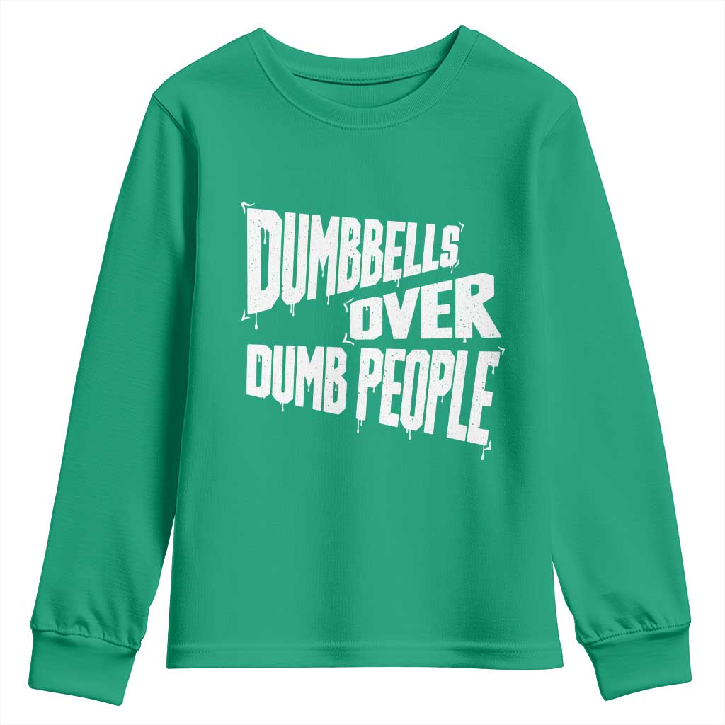 Funny Dumbbells Over Dumb People Youth Sweatshirt Gym Workout Fitness Motivation - Wonder Print Shop