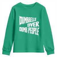 Funny Dumbbells Over Dumb People Youth Sweatshirt Gym Workout Fitness Motivation - Wonder Print Shop