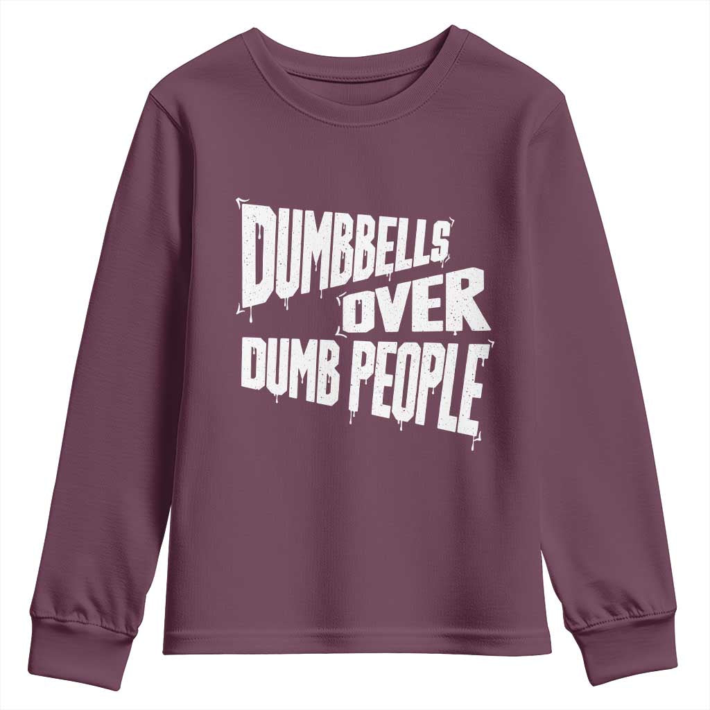 Funny Dumbbells Over Dumb People Youth Sweatshirt Gym Workout Fitness Motivation - Wonder Print Shop