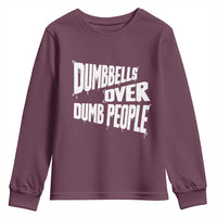 Funny Dumbbells Over Dumb People Youth Sweatshirt Gym Workout Fitness Motivation - Wonder Print Shop