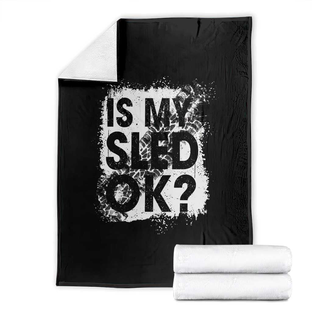 Funny Snowmobile Throw Blanket Is My Sled Ok Winter Sport Snowmobile Track - Wonder Print Shop