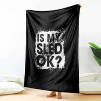 Funny Snowmobile Throw Blanket Is My Sled Ok Winter Sport Snowmobile Track - Wonder Print Shop