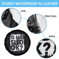 Funny Snowmobile Spare Tire Cover Is My Sled Ok Winter Sport Snowmobile Track - Wonder Print Shop