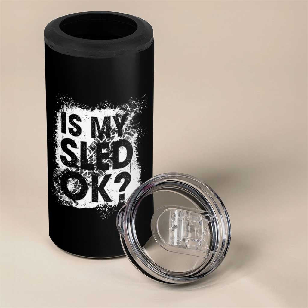 Funny Snowmobile 4 in 1 Can Cooler Tumbler Is My Sled Ok Winter Sport Snowmobile Track - Wonder Print Shop