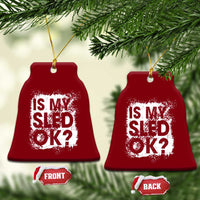 Funny Snowmobile Ceramic Ornament Is My Sled Ok Winter Sport Snowmobile Track - Wonder Print Shop