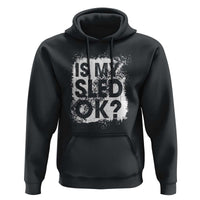 Funny Snowmobile Hoodie Is My Sled Ok Winter Sport Snowmobile Track - Wonder Print Shop