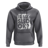 Funny Snowmobile Hoodie Is My Sled Ok Winter Sport Snowmobile Track - Wonder Print Shop