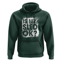 Funny Snowmobile Hoodie Is My Sled Ok Winter Sport Snowmobile Track - Wonder Print Shop