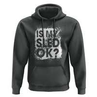 Funny Snowmobile Hoodie Is My Sled Ok Winter Sport Snowmobile Track - Wonder Print Shop