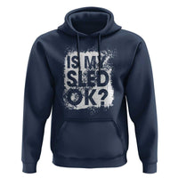 Funny Snowmobile Hoodie Is My Sled Ok Winter Sport Snowmobile Track - Wonder Print Shop