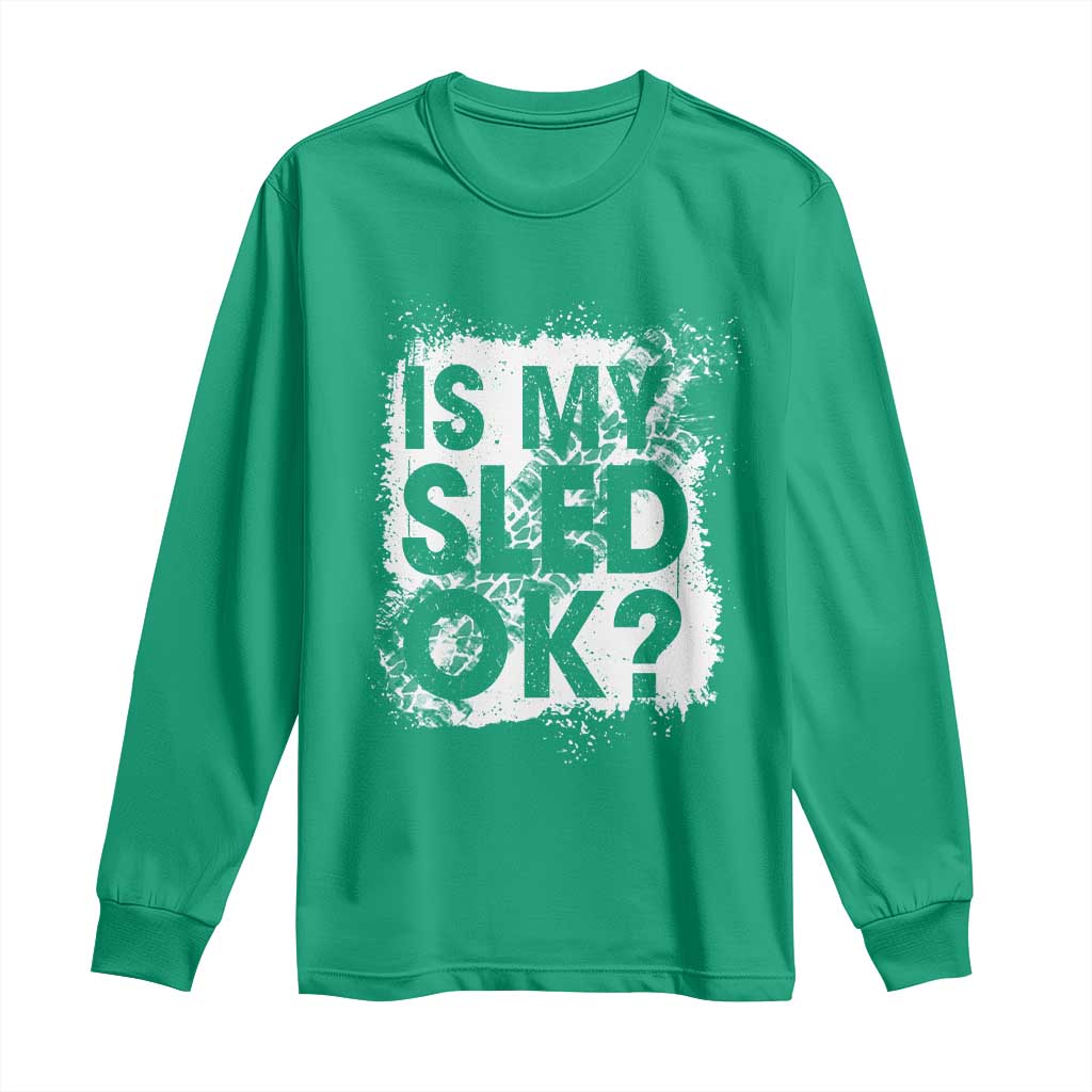 Funny Snowmobile Long Sleeve Shirt Is My Sled Ok Winter Sport Snowmobile Track - Wonder Print Shop