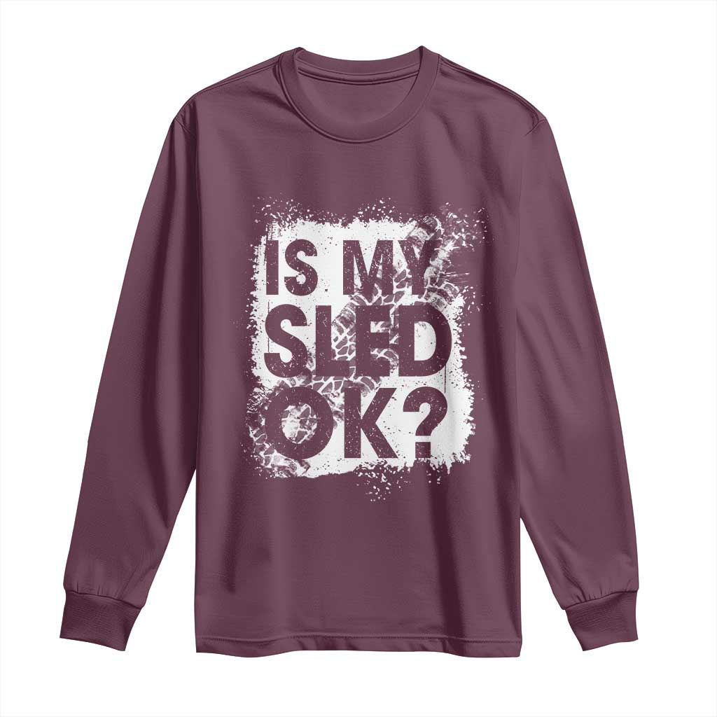 Funny Snowmobile Long Sleeve Shirt Is My Sled Ok Winter Sport Snowmobile Track - Wonder Print Shop