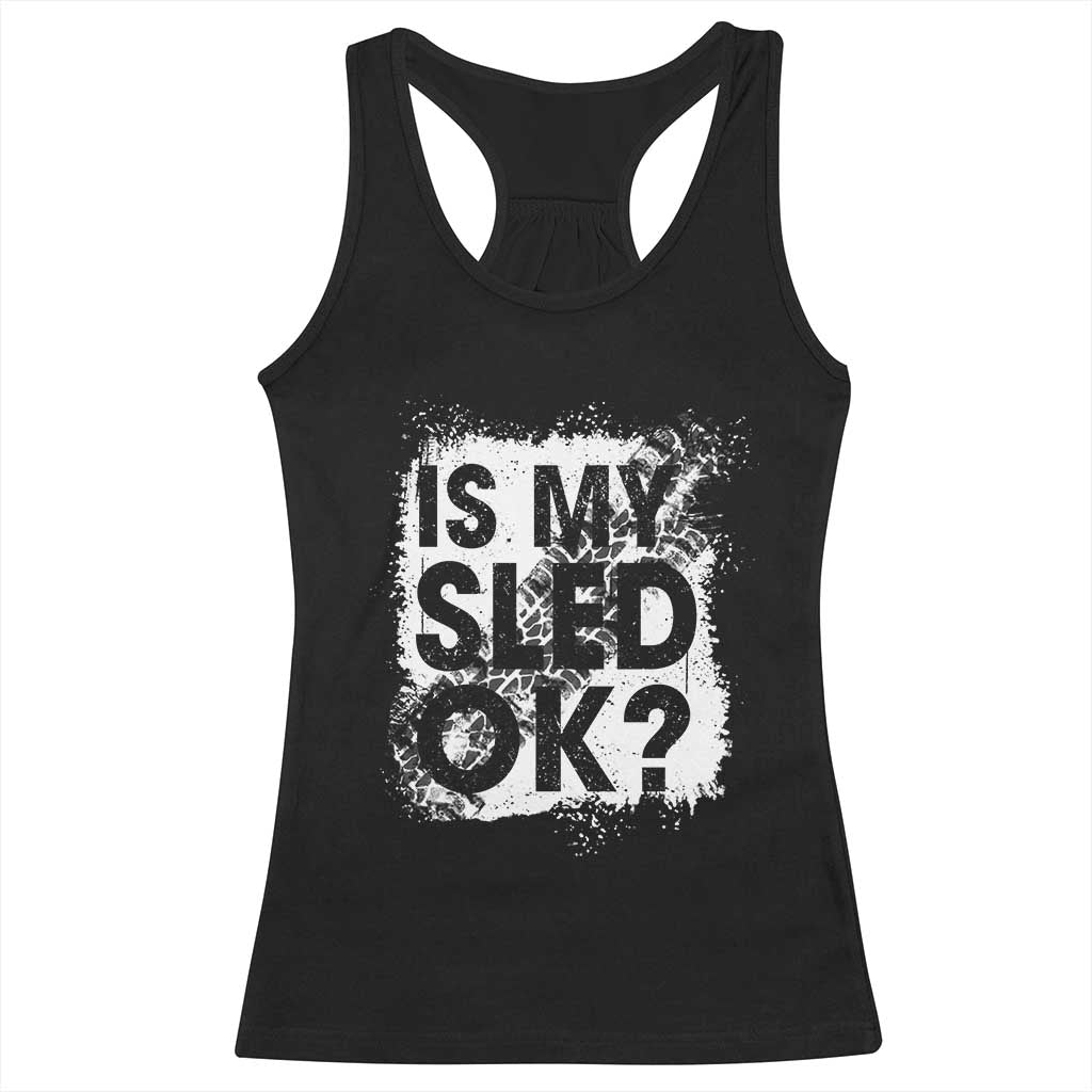 Funny Snowmobile Racerback Tank Top Is My Sled Ok Winter Sport Snowmobile Track - Wonder Print Shop