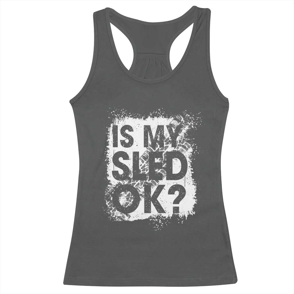 Funny Snowmobile Racerback Tank Top Is My Sled Ok Winter Sport Snowmobile Track - Wonder Print Shop