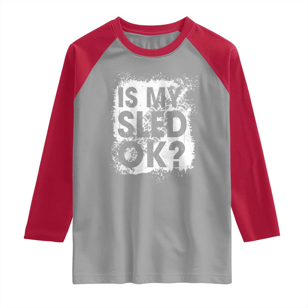Funny Snowmobile Raglan Shirt Is My Sled Ok Winter Sport Snowmobile Track - Wonder Print Shop