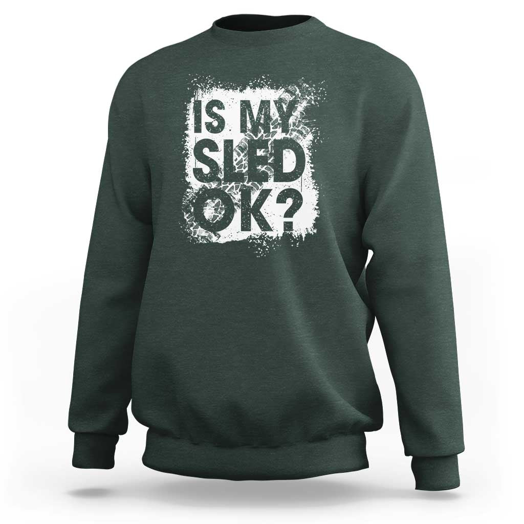 Funny Snowmobile Sweatshirt Is My Sled Ok Winter Sport Snowmobile Track - Wonder Print Shop