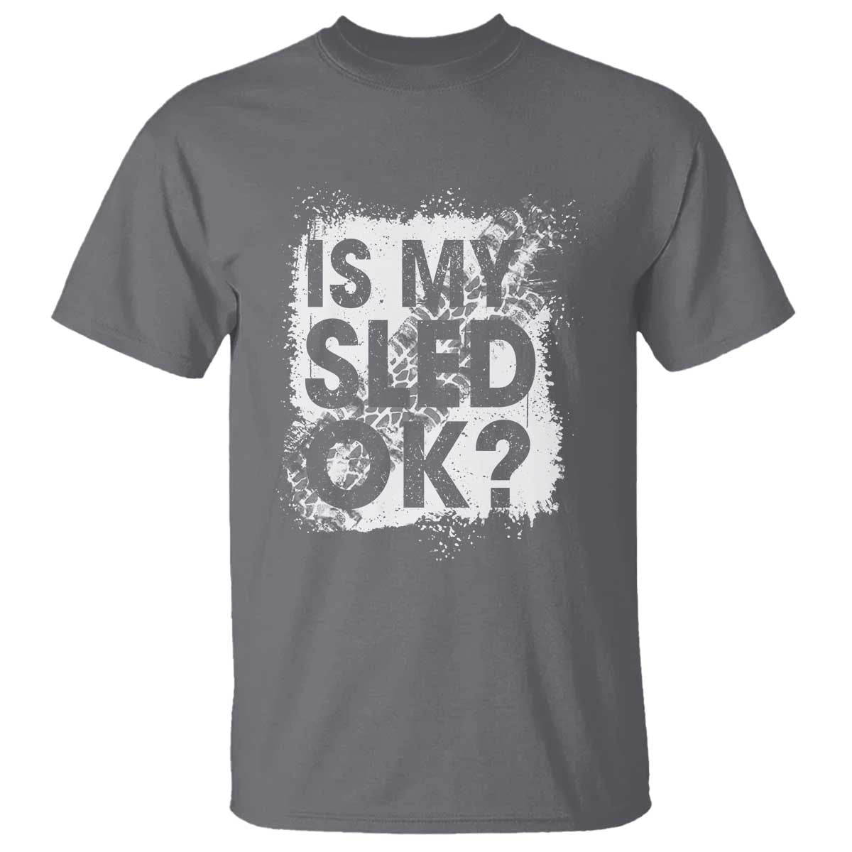 Funny Snowmobile T Shirt Is My Sled Ok Winter Sport Snowmobile Track - Wonder Print Shop