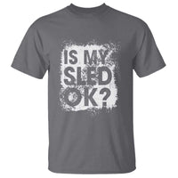 Funny Snowmobile T Shirt Is My Sled Ok Winter Sport Snowmobile Track - Wonder Print Shop