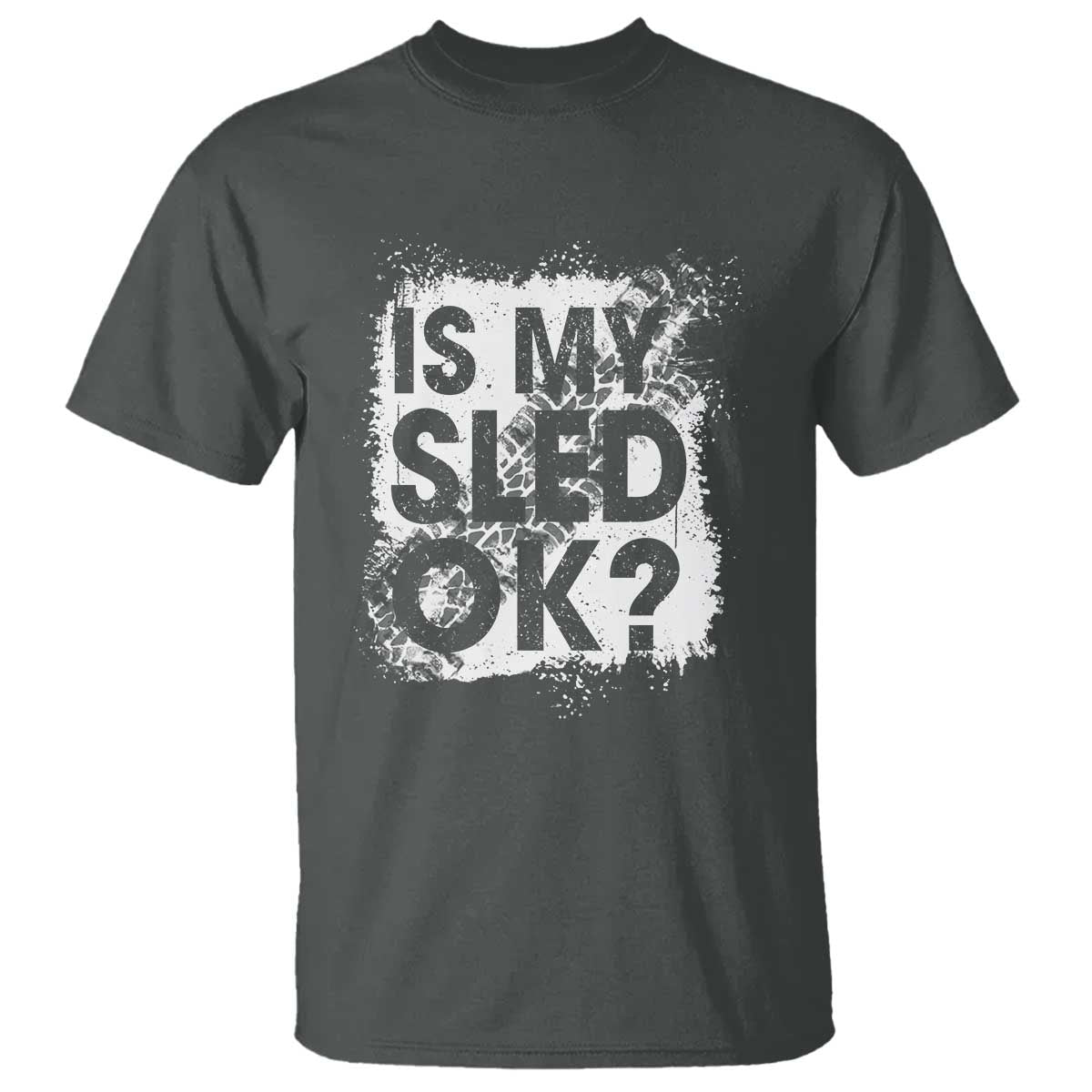 Funny Snowmobile T Shirt Is My Sled Ok Winter Sport Snowmobile Track - Wonder Print Shop