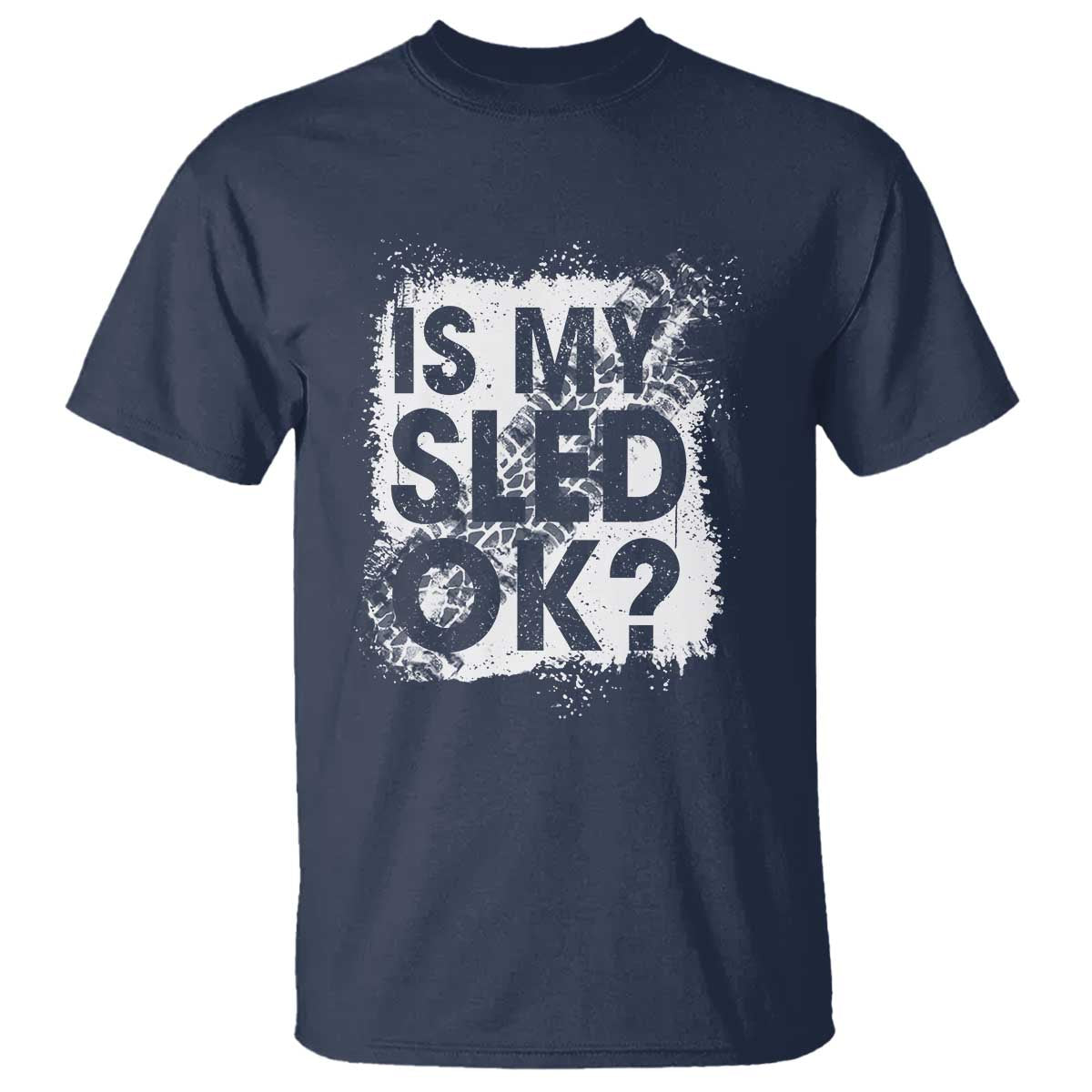 Funny Snowmobile T Shirt Is My Sled Ok Winter Sport Snowmobile Track - Wonder Print Shop