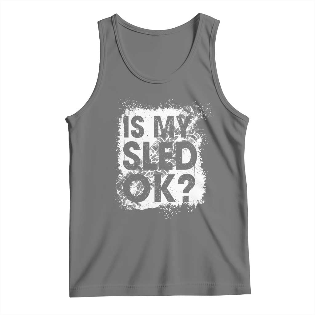 Funny Snowmobile Tank Top Is My Sled Ok Winter Sport Snowmobile Track - Wonder Print Shop