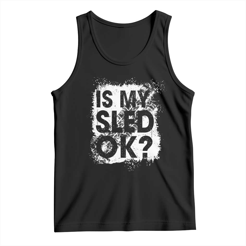 Funny Snowmobile Tank Top Is My Sled Ok Winter Sport Snowmobile Track - Wonder Print Shop