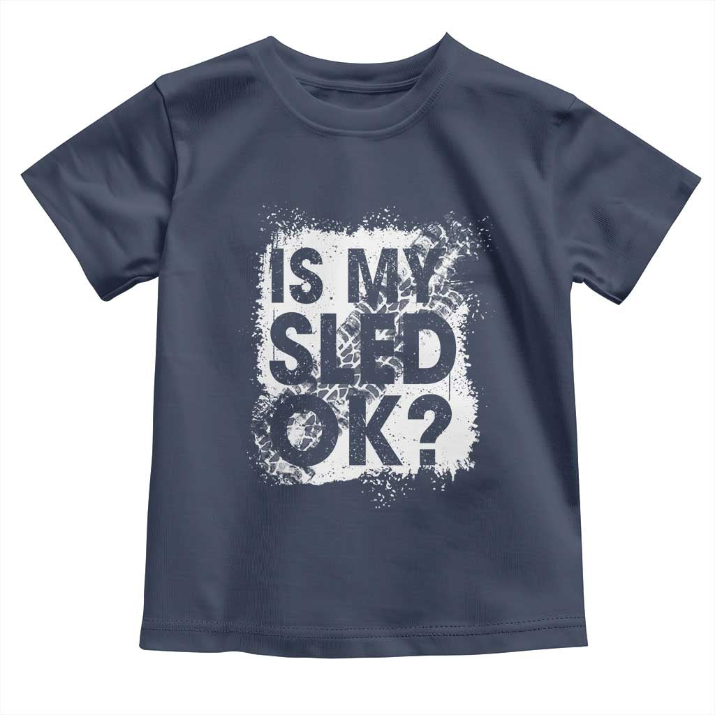 Funny Snowmobile Toddler T Shirt Is My Sled Ok Winter Sport Snowmobile Track - Wonder Print Shop